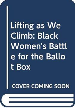 portada Lifting as we Climb: Black Women's Battle for the Ballot box (en Inglés)