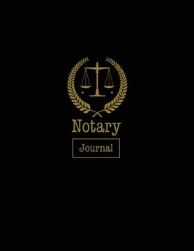 portada Notary Journal: Notary Public, Log Book, Keep Records Of Notarial Acts Detailed Information, Paperwork Record Book, Required Entries L (in English)
