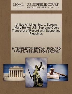 portada united air lines, inc. v. sprogis (mary burke) u.s. supreme court transcript of record with supporting pleadings (en Inglés)