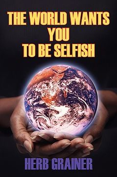 portada the world wants you to be selfish