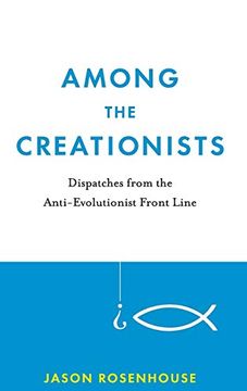 portada Among the Creationists: Dispatches From the Anti-Evolutionist Front Line (in English)