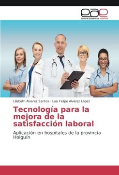 portada Tecnología para la mejora de la satisfacción laboral: Aplicación en hospitales de la provincia Holguín