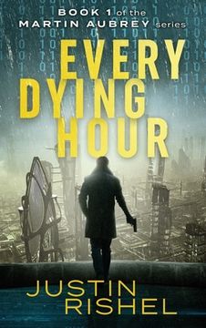 portada Every Dying Hour: Book 1 of the Martin Aubrey Series (in English)