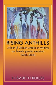 portada Rising Anthills: African and African American Writing on Female Genital Excision, 1960–2000 (Women in Africa and the Diaspora) (en Inglés)