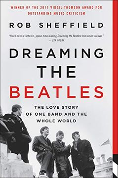 portada Dreaming the Beatles: The Love Story of one Band and the Whole World (in English)