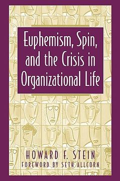 portada euphemism, spin, and the crisis in organizational life (en Inglés)