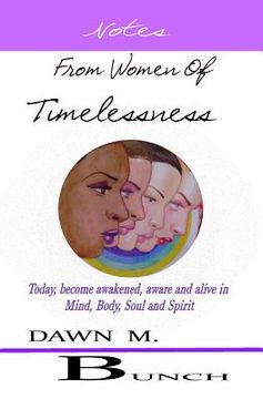 portada Notes from Women Of Timelessness: A New Awakening of the Mind, Body and Soul Dialogue (en Inglés)