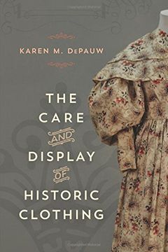 portada The Care and Display of Historic Clothing (American Association for State & Local History)