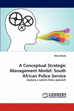 portada a conceptual strategic management model: south african police service (en Inglés)