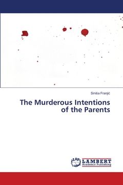 portada The Murderous Intentions of the Parents (en Inglés)
