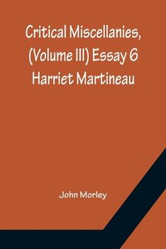 portada Critical Miscellanies, (Volume III) Essay 6: Harriet Martineau (in English)