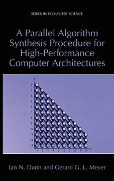 portada A Parallel Algorithm Synthesis Procedure for High-Performance Computer Architectures (Series in Computer Science) (in English)