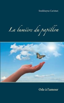 portada La lumière du papillon: Ode à l'amour (en Francés)