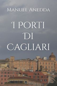 portada I Porti Di Cagliari (en Italiano)