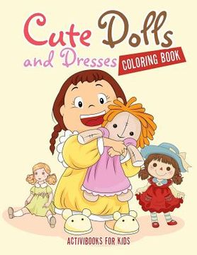 portada Cute Dolls and Dresses Coloring Book (en Inglés)