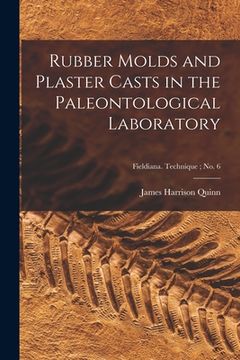 portada Rubber Molds and Plaster Casts in the Paleontological Laboratory; Fieldiana. Technique; no. 6 (en Inglés)