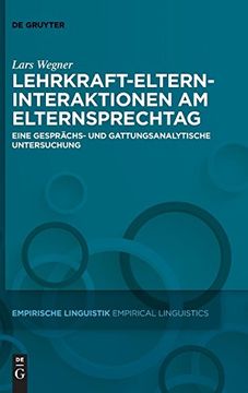 portada Lehrkraft-Eltern-Interaktionen am Elternsprechtag: Eine Gesprächs- und Gattungsanalytische Untersuchung (Empirische Linguistik 