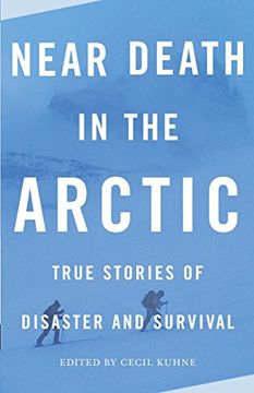 portada Near Death in the Arctic: True Stories of Disaster and Survival (Vintage Departures) (in English)