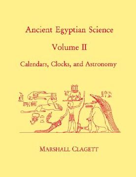 portada ancient egyptian science: a source book. volume two: calendars, clocks, and astronomy (en Inglés)