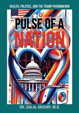 portada Pulse of a Nation: Health, Politics and the Trump Phenomenon (in English)