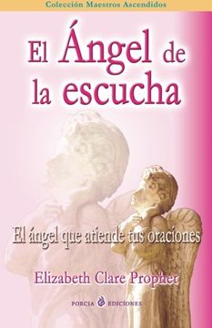 portada El Angel de la Escucha: El Angel que Atiende tus Oraciones (in Spanish)