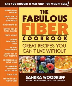 portada The Fabulous Fiber Cookbook: Great Recipes You Can’t Live Without (en Inglés)