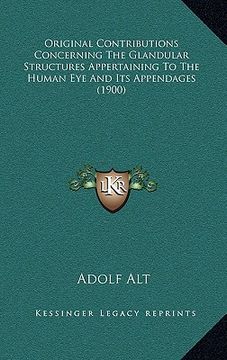 portada original contributions concerning the glandular structures appertaining to the human eye and its appendages (1900) (en Inglés)