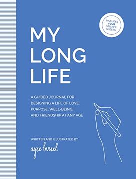portada My Long Life: A Guided Journal for Designing a Life of Love, Purpose, Well-Being, and Friendship at any age (in English)