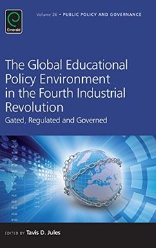 portada The Global Educational Policy Environment in the Fourth Industrial Revolution: Gated, Regulated and Governed (Public Policy and Governance)