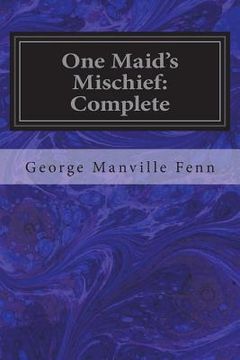 portada One Maid's Mischief: Complete (en Inglés)
