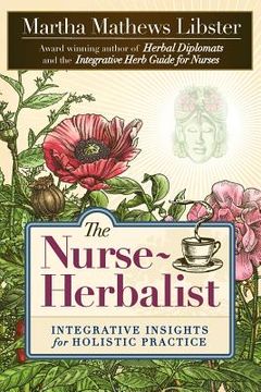 portada the nurse-herbalist: integrative insights for holistic practice (en Inglés)