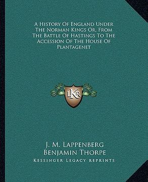 portada a history of england under the norman kings or, from the battle of hastings to the accession of the house of plantagenet