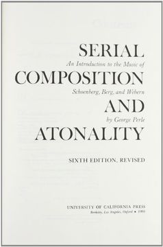 portada serial composition and atonality: an introduction to the music of schoenberg, berg, and webern, sixth edition, revised (en Inglés)