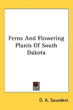 portada ferns and flowering plants of south dakota (en Inglés)