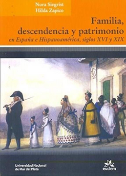 portada Familia Descendencia y Patrimonio en España e Hispanoamérica: Siglos Xvi-Xix