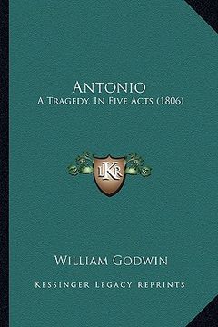 portada antonio: a tragedy, in five acts (1806) (en Inglés)