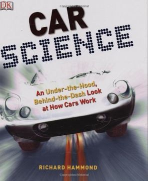 portada Car Science: An Under-The-Hood, Behind-The-Dash Look at how Cars Work (en Inglés)
