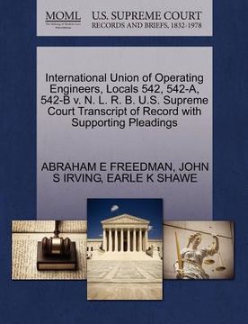 portada international union of operating engineers, locals 542, 542-a, 542-b v. n. l. r. b. u.s. supreme court transcript of record with supporting pleadings (in English)