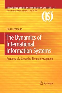 portada the dynamics of international information systems: anatomy of a grounded theory investigation (en Inglés)