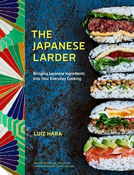 portada The Japanese Larder: Bringing Japanese Ingredients Into Your Everyday Cooking (en Inglés)