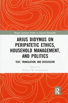 portada Arius Didymus on Peripatetic Ethics, Household Management, and Politics: Text, Translation, and Discussion (Rutgers University Studies in Classical Humanities) (en Inglés)