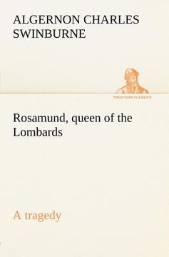 portada rosamund, queen of the lombards, a tragedy (en Inglés)