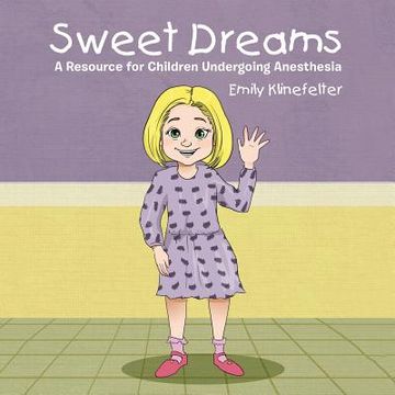 portada Sweet Dreams: A Resource for Children Undergoing Anesthesia (en Inglés)