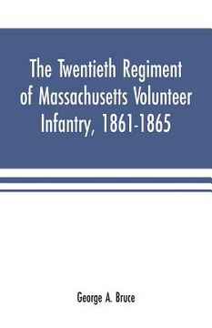 portada The twentieth regiment of Massachusetts volunteer infantry, 1861-1865 (en Inglés)