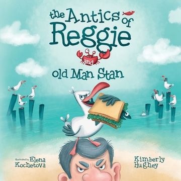 portada The Antics of Reggie and Old Man Stan (en Inglés)