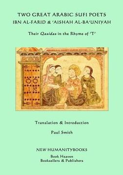 portada Two Great Arabic Sufi Poets - Ibn al-Farid & 'Aishah al-Ba'uniyah: Their Qasidas in the Rhyme of ?T?
