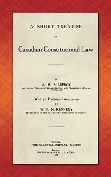 portada A Short Treatise on Canadian Constitutional Law (1918) (en Inglés)