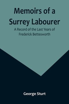 portada Memoirs of a Surrey Labourer: A Record of the Last Years of Frederick Bettesworth