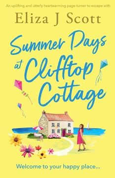 portada Summer Days at Clifftop Cottage: An uplifting and utterly heartwarming page-turner to escape with (en Inglés)