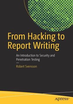 portada From Hacking to Report Writing: An Introduction to Security and Penetration Testing (in English)